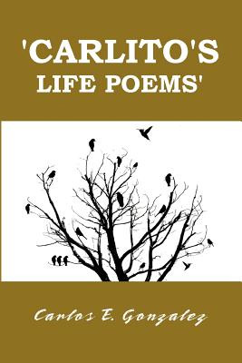 Libro Carlito's Life Poems - Gonzalez, Carlos