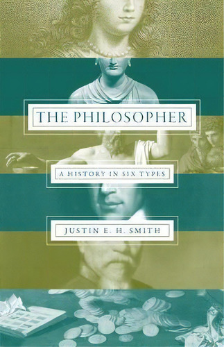 The Philosopher, De Justin E. H. Smith. Editorial Princeton University Press, Tapa Blanda En Inglés