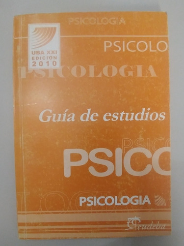 Guia De Estudios Psicologia Uba Xxl Edición 2010 (5c)