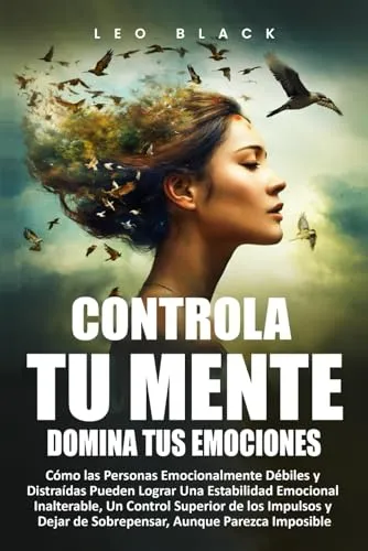 comprar Libro Controla Tu Mente, Domina Tus Emociones: Cómo Las Per