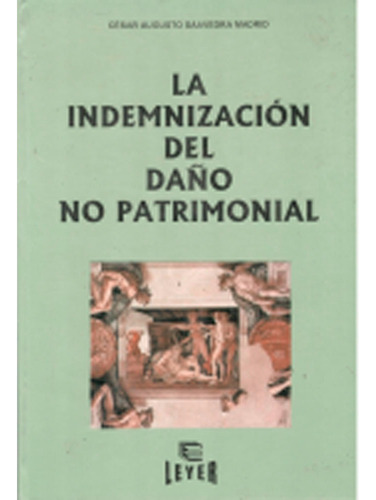 La Indemnización Del Daño No Patrimonial, De César Augusto Saavedra Madrid. Editorial Leyer, Tapa Blanda, Edición 1 En Español, 2007