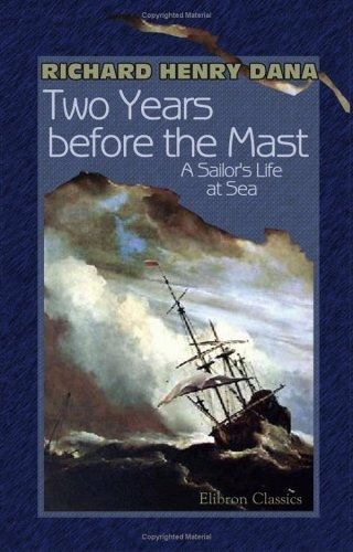 Book : Two Years Before The Mast A Sailors Life At Sea -...