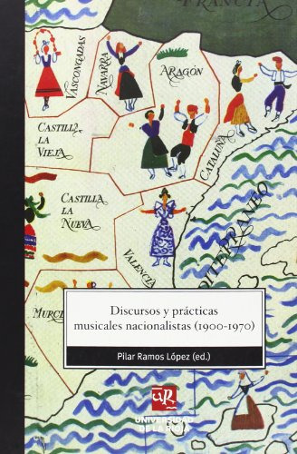Discursos Y Prácticas Musicales Nacionalistas: (1900-1970) (