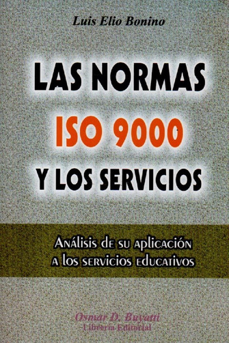 Libro Las Normas Iso 9000 Y Los Servicios  De  Elio Bonino