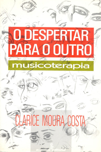 O despertar para o outro: musicoterapia, de Costa, Clarice Moura. Editora Summus Editorial Ltda., capa mole em português, 1990