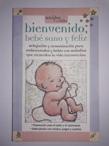 Bienvenido, Bebe Sano Y Feliz - Sonidos De La Vida