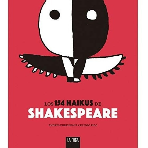 Los 154 Haikus De Shakespeare, De Pico Elenio - Ehrenh., Vol. Abc. Editorial La Fuga Ediciones, Tapa Blanda En Español, 1