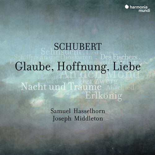 Samuel Hasselhorn Schubert: Glaube, Hoffnung, Liebe, Lied Cd