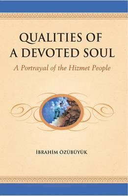 Qualities Of A Devoted Soul : An Essential Guide For Volu...