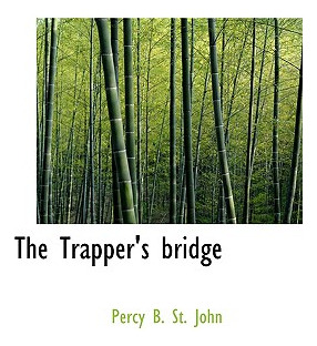 Libro The Trapper's Bridge - B. St John, Percy