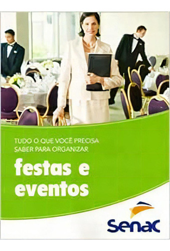 Tudo O Que Você Precisa Saber Para Organizar: Festas E Eventos, De Vários Autores. Editorial Melhoramentos, Tapa Dura En Português