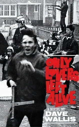 Only Lovers Left Alive (valancourt 20th Century Classics), De Dave Wallis. Editorial Valancourt Books, Tapa Blanda En Inglés