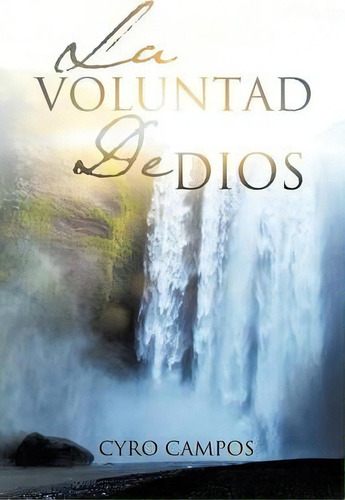 La Voluntad De Dios, De Cyro Campos. Editorial Xulon Press, Tapa Blanda En Español