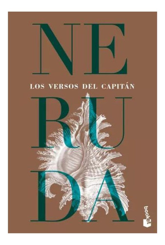 Los Versos Del Capitán - Pablo Neruda - Booket