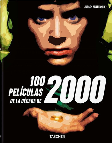 100 Películas De La Década De 2000, De Jurgen Muller. Editorial Taschen, Tapa Dura, Edición 2022 En Español, 2022