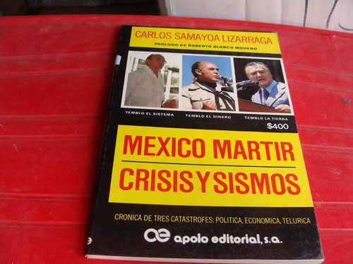 Libro Mexico Martir Crisis Y Sismos , Carlos Samayoa , Apolo