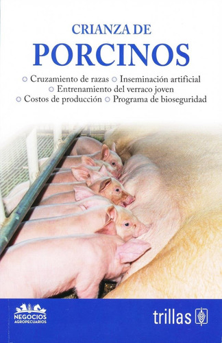 Crianza De Porcinos Negocios Agropecuarios Trillas