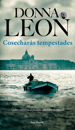 Libro: Cosecharas Tempestades. Leon, Donna. Seix Barral Edic