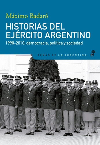 Historias Del Ejército Argentino - Máximo Badaro