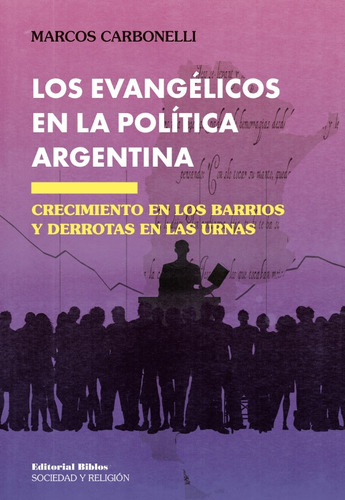 Los Evangélicos En La Política Argentina - Carbonelli, Marco