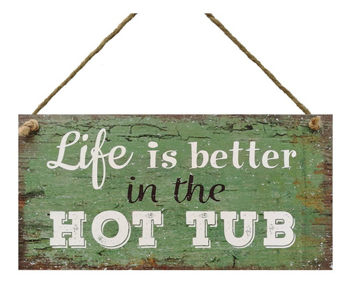 Hot Tub Signlife Is Better In The Hot Tubcolgar Pared C...