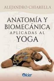 Libro Anatomia Y Biomecanica Aplicadas Al Yoga - Chiarell...