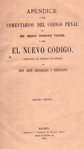 Apendice A Los Comentarios Del Codigo Penal. 1876