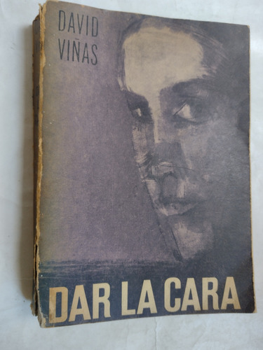 David Viñas. Dar La Cara. Primera Edición. Portada C. Alonso