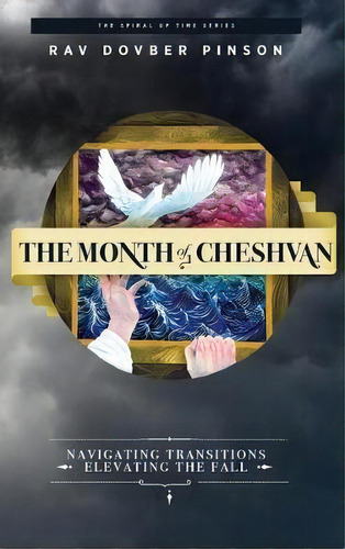 The Month Of Cheshvan : Navigating Transitions, Elevating The Fall, De Dovber Pinson. Editorial Iyyun Publishing, Tapa Dura En Inglés