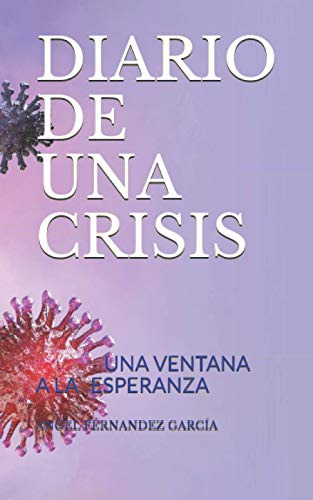 Diario De Una Crisis: Una Ventana A La Esperanza