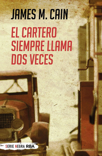 El cartero siempre llama dos veces, de M. CAIN JAMES. Editorial RBA Bolsillo, tapa blanda en español