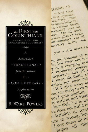 First Corinthians: An Exegetical And Explanatory Commentary: A Somewhat Traditional Interpretatio..., De Powers, B. Ward. Editorial Wipf & Stock Publ, Tapa Blanda En Inglés