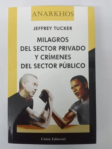 Milagros Del Sector Privado Y Crímenes Del Sector Pú - Unión