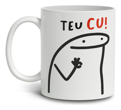 Caneca Xicara Meme Flork Zoeira Frase Teu Cu