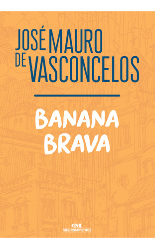 Banana Brava, De José Mauro De Vasconcelos. Editora Melhoramentos, Capa Mole Em Português