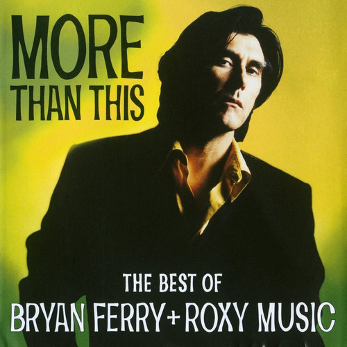 Cd - More Than This: The Best Of Bryan Ferry & Roxy Music