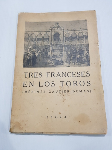 Antiguo Libros Tres Franceses En Los Toros 1947 Mag 58642