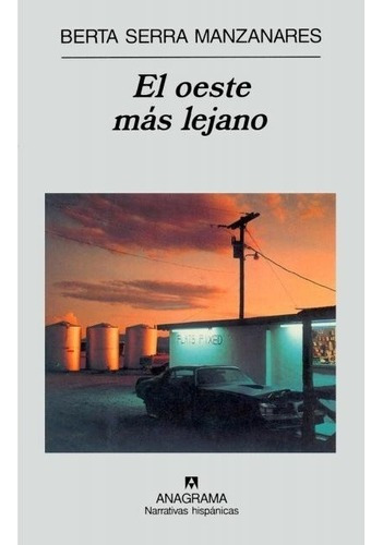 Oeste Mas Lejano, El - Berta Serra Manzanares, De Berta Serra Manzanares. Editorial Anagrama En Español