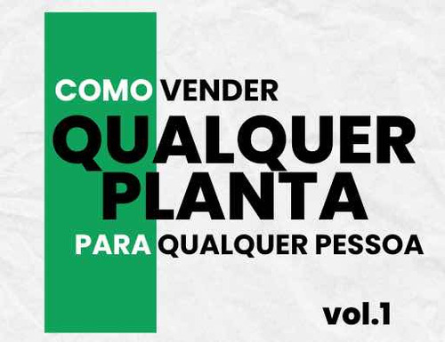 E-book Como Vender Qualquer Planta Para Qualquer Pessoas