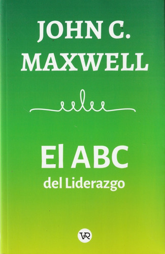 El Abc Del Liderazgo. John C. Maxwell