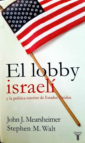 El Lobby Israelí - John J. Mearsheimer Y Stephen M. Walt