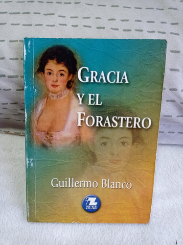 Gracia Y El Forastero  Autor: Guillermo Blanco