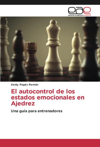 Libro: El Autocontrol De Los Estados Emocionales En Ajedrez: