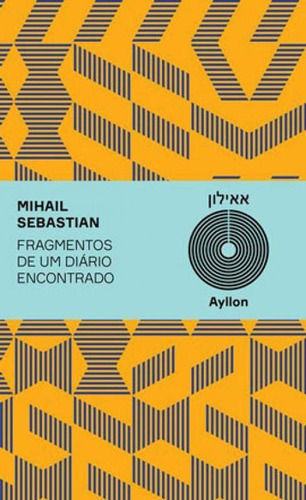 Fragmentos De Um Diário Encontrado, De Sebastian, Mihail. Editora Ayllon, Capa Mole Em Português