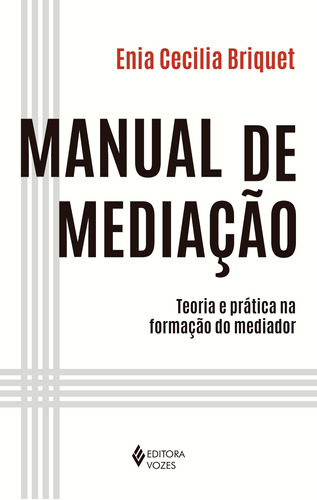 Manual de mediação: Teoria e prática na formação do mediador, de Briquet, Enia Cecilia. Editora Vozes Ltda., capa mole em português, 2016