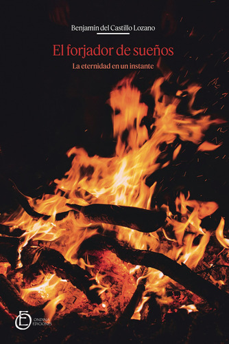 El Forjador De Sueños, De , Benjamín Del Castillo Lozano.., Vol. 1.0. Editorial Ediciones Ondina, Tapa Blanda, Edición 1.0 En Español, 2016