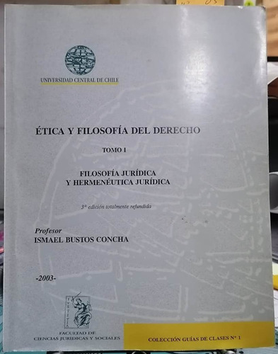 Etica Y Filosofía Del Derecho. Tomo I / Ismael Bustos