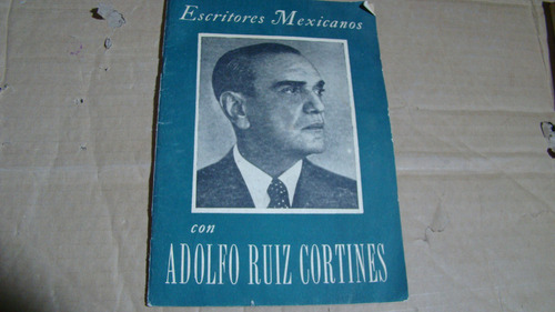 Escritores Mexicanos Con Adolfo Ruiz Cortines , Año 1951