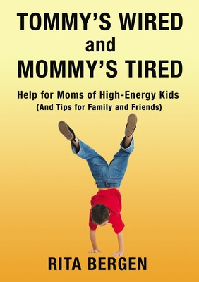 Libro Tommy's Wired And Mommy's Tired: Help For Moms Of H...