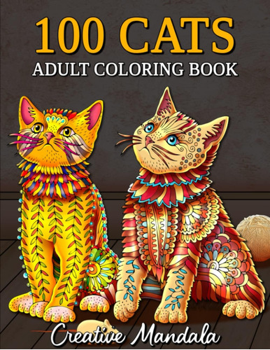 Libro: 100 Cats With Mandalas: An Adult Coloring Book With B